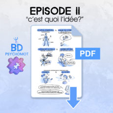 BD Psychomot Episode 2 c'est quoi l'idée