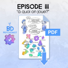 Episode 3 BD Psychomot A quoi on joue